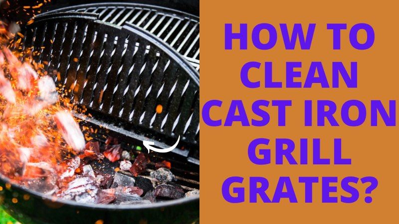 How to clean cast iron grill grates? How to clean cast iron grill grates?