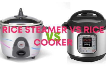 Rice steamer vs rice cooker- Which Is Better?